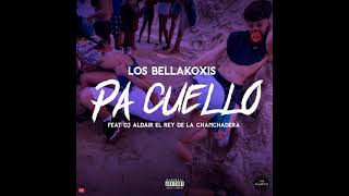 Pa Cuello  Dj Aldair Ft Los Bellakoxis [upl. by Drawyah]