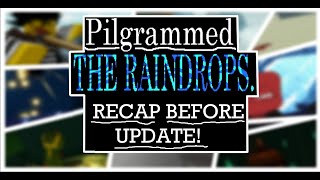 Pilgrammed  Raindrops Update Recap and HOW to PREPARE [upl. by Eiram10]