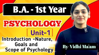 BA 1st Year Psychology Unit1  Introduction Nature Goals and scope of psychology By Vidhi Ma’am [upl. by Akihdar]