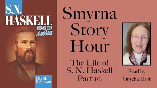 The life of S N Haskell quotMan of Actionquot part 10 as ready by Sister Onycha Holt [upl. by Mooney808]