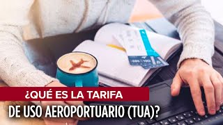 ¿Qué es la TUA y por qué se paga en los boletos de avión I Imagen Digital [upl. by Costanzia]