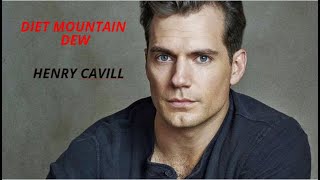 Henry Cavill  Diet Mountain Dew \\Youre no good for meBut baby I want you I want [upl. by Beaumont807]