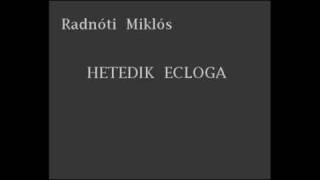 Radnóti Miklós   Hetedik ecloga [upl. by Dawkins]