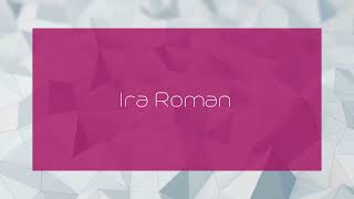 Ira Roman  appearance [upl. by Ritchie]