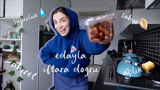 Eda ile İFTARA DOĞRU 🥪 [upl. by Meelak929]