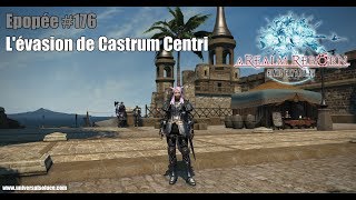 Final Fantasy XIV 20  Epopée 176  Lévasion de Castrum Centri [upl. by Sorkin740]