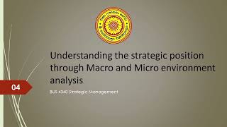 04 Understanding the strategic position through Macro and Micro environment analysis [upl. by Lamahj]