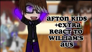 Aftons kids extra react to William’s AUS ⚠️cursing⚠️ [upl. by Tallulah]