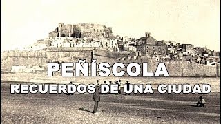 PEÑÍSCOLA RECUERDOS DE UNA CIUDAD [upl. by Lladnor]