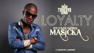 Masicka  Loyalty Takeova Records Nov 2014 [upl. by Sanburn]