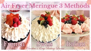 AIR FRYER MERINGUE  3 METHODS  French Swiss amp Italian [upl. by Asset]