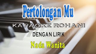 PERTOLONGAN MU KARAOKE ROHANI CITRA SCOLASTIKA ll NADA WANITA ESDO [upl. by Sancha]