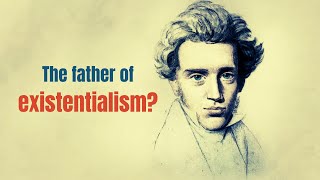 Kierkegaard the quotfather of existentialismquot [upl. by Queri524]