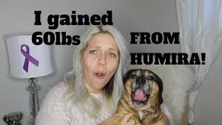 Weight Gain FROM Humira I GAINED 60LBS FROM HUMIRA Crohns Talk [upl. by Hege]