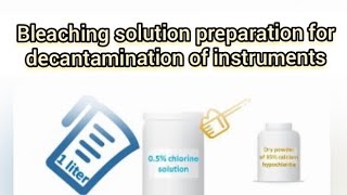 Bleaching solution preparation for decontamination of instruments05 Chlorine Solutions preparation [upl. by Elaval]