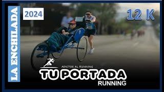 LA ENCHILADA 12 K  TU PORTADA RUNNING [upl. by Aan349]