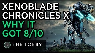 Why Xenoblade Chronicles X Got 810  The Lobby [upl. by Ayerhs702]