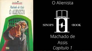 AUDIOBOOK  O Alienista – Machado de Assis Capítulo 1 [upl. by Aihsela]