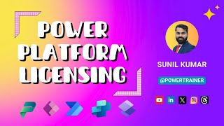 Microsoft Power Platform Licenses I Sunil Kumar PowerTrainer [upl. by Ilyk]