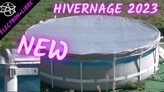 MISE EN HIVERNAGE PISCINE INTEX 2023 AVEC NOUVELLE BACHE [upl. by Oglesby]