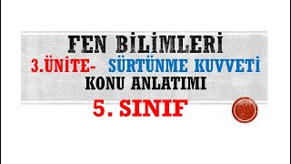 5SINIF FEN BİLİMLERİ  3ÜNİTE SÜRTÜNME KUVVETİ KONU ANLATIMI [upl. by Zurkow]