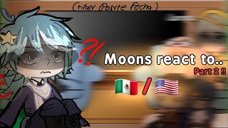 Moons react to  Las lunas reaccionan a  PART 2  — Meizkyaa [upl. by Nyltyak]