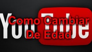 Como Cambiar De Edad En Youtube 2013 [upl. by Odicalp]