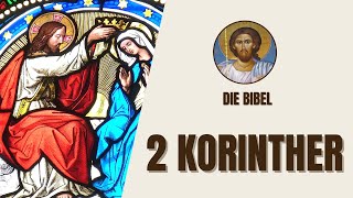 2 Korinther  Brief des Paulus an die Korinther und seine Lehren  Die Bibel [upl. by Mallen]