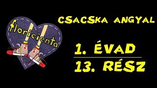 HD Csacska angyal 1 évad 13 rész [upl. by Adiraf497]