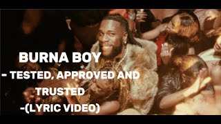 Burna Boy Tested Approved and Trusted Lyric Video [upl. by Miharba690]