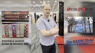 NAMM 2024 Phoenix Audio Scion summing mixer amp Ascent 500 mic preamp [upl. by Alice389]