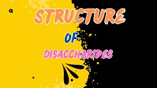 Structure Of Disaccharides  Bio chemistry  Microbiology Biotechnology [upl. by Milks210]