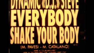 Dynamic quotDJquot Steve  Everybody Shake Your Body [upl. by Carin]