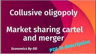 Market sharing cartel and merger  Explained with diagram  Economics ByDD [upl. by Ilarin368]