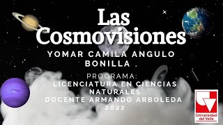 Las cosmovisiones por Yomar Camila Angulo Bonilla Estudiante primer semestre Universidad del Valle [upl. by Maunsell503]