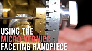 How to Use the MicroVernier Faceting Handpiece [upl. by Ylellan]