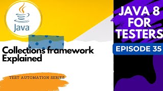 Java 8 for Testers Collections Framework Interfaces Implementations Explained  Episode 35 [upl. by Kristie697]