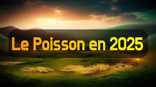 Prévisions pour les Poissons en 2025  une année de défis et dopportunités [upl. by Cirri]