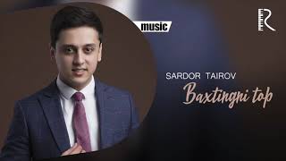 Sardor Tairov  Baxtingni top  Сардор Таиров  Бахтингни топ music version [upl. by Saundra]