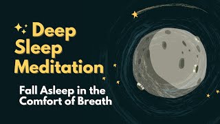 Deep Sleep Meditation  Fall Asleep in the Comfort of Breath  Guided Series for Better Rest [upl. by Gen]