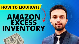 How To Liquidate AMAZON Excess Inventory [upl. by Klinger]