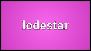 Lodestar Meaning [upl. by Rachele261]