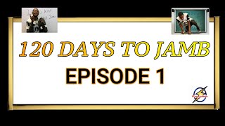 120 Days To JAMB ALL SUBJECTS Episode 1 [upl. by Ylecic]