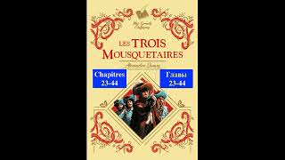 Les Trois Mousquetaires Chapitres 2344 [upl. by Eded]