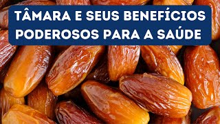 12 BENEFÍCIOS DA TÂMARA PARA NOSSA SAÚDE [upl. by Fotina]