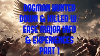 DOGMAN HUNTED DOWN amp KILLED W EASE MAJOR INFO amp EXPERIENCES PART 1 [upl. by Rayham]