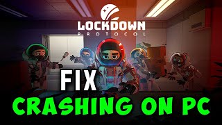 How to Fix LOCKDOWN Protocol Crashing Freezing Lagging on PC [upl. by Jezreel939]