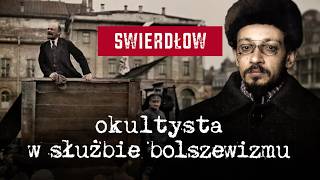 Swierdłow Okultysta w służbie bolszewizmu [upl. by Bail]