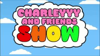 Charleyyy And Friends Show Reboot Theme Song But With The Do Do Do Do At The End [upl. by Siramay]