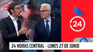 24 Horas Central  Lunes 27 de junio  24 Horas TVN Chile [upl. by Idnod980]